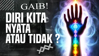 DIRI KITA NYATA ATAU TIDAK ??? (GHAIB) | TEORI MISTERI PART 3