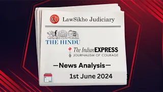 | 1st June 2024 | Current Affairs 2024 | Landmark Cases | LawSikho Judiciary Prep