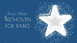 ❤ Baby Beethoven · 6 Hours · Baby Songs To Go To Sleep