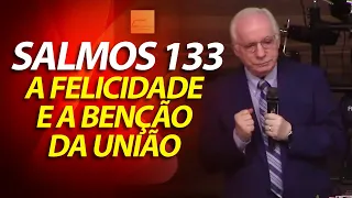 (Pregação sobre o Salmos 133) A felicidade e a benção da união | Pastor Paulo Seabra