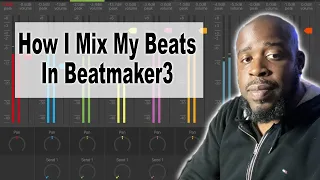 How I Mix My Beats In Beatmaker 3