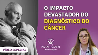 O impacto do diagnóstico do câncer para o paciente e para familiar. O que fazer após o diagnóstico?