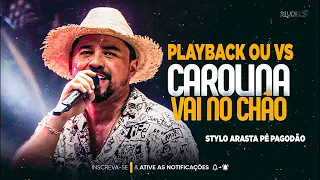 Playback ou VS - CAROLINA VAI NO CHÃO - Versão XAND AVIÃO - Stylo Pagodão - Karaokê Version