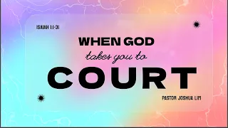 "When God Takes You to Court" | Isaiah 1:1-31