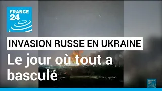 Invasion russe en Ukraine : récit de la journée où tout a basculé • FRANCE 24