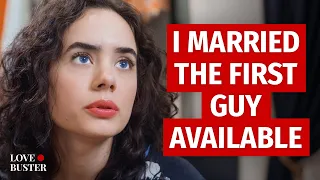 I Married The First Guy Available | @LoveBuster_