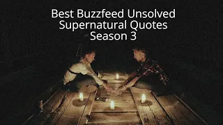 Best Buzzfeed Unsolved Supernatural Quotes (Season 3)