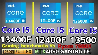 I5 13500 VS I5 13400F VS I5 12400F VS R5 7600X GAMING TEST +RTX 4090 best Mid  Intel gaming CPU 2023