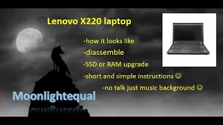 Lenovo X220 - disassemble an old laptop for HDD and RAM upgrade or battery replacement