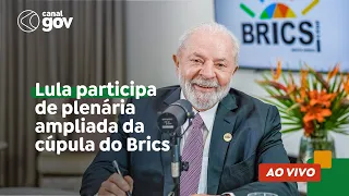 🔴 LULA PARTICIPA DE PLENÁRIA AMPLIADA DA CÚPULA DO BRICS