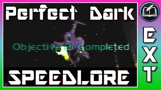 Perfect Dark SpeedLore | Extraction Special & Perfect Agent: The Open Door