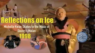 Reflections on Ice (Michelle Kwan Skates to the Music of Disney's Mulan - 1998)
