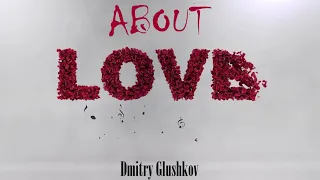 Dmitry Glushkov - About love (Original mix)