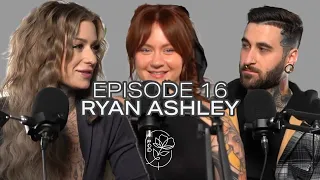 Ep 16 - Ryan Ashley: World's Most Famous Tattooer