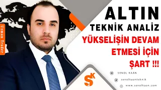 ALTIN ANALİZİ YÜKSELİŞİN OLMASI İÇİN ŞART