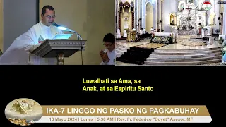 13 Mayo 2024 (5:30 AM/Lunes) | Ika-7 Linggo ng Pasko ng Pagkabuhay