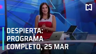 Despierta I Programa Completo 25 de Marzo 2020