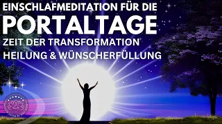 Loslassen - Heilen - Wünsche erfüllen | Einschlafmeditation für die Portaltage