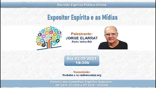 Palestra Espírita - O Expositor Espírita e as Mídias com Jorge Elarrat
