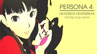 Heartbeat Heartbreak - LoFi Hip-Hop Remix 【Ｐｅｒｓｏｎａ　４】