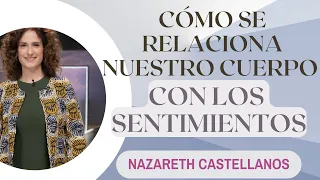 🧠❤️ CÓMO SE RELACIONA NUESTRO CUERPO CON LOS SENTIMIENTOS  Dra Nazareth Castellanos 480p