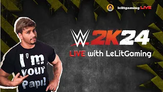 WWE 2k24 live With @lelitgaming stream 4