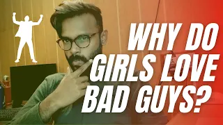 Why do girls like bad boys? [ explained ]  | TAMIL |