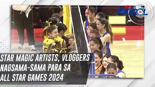 Star Magic artists, vloggers nagsama-sama para sa All Star Games 2024 | TV Patrol