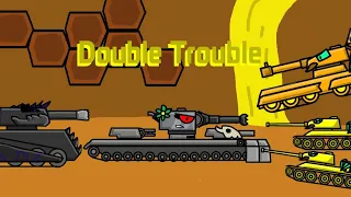 Double Trouble - Cartoon about Tanks