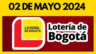 Resultado LOTERIA DE BOGOTA JUEVES 02 de mayo de 2024 💫✅💰 ULTIMO SORTEO