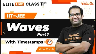 Waves Class 11 | L1 | One Shot | Marathon | JEE Main | JEE Advanced |Vinay Shur Sir| VJEE