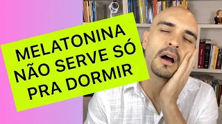 MELATONINA PRA QUE SERVE ?