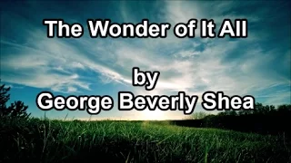 The Wonder of It All - George Beverly Shea (Lyrics)