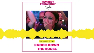 FFR 76: Knock Down the House