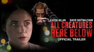 All Creatures Here Below (2019) | Trailer HD | Karen Gillan & David Dastmalchian | Drama Movie