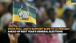 IPSOS Poll: ANC's support slips to 33% ahead of 2024 elections