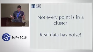 High Quality, High Performance Clustering with HDBSCAN | SciPy 2016 | Leland McInnes