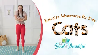 Exercise Adventures for Kids | Cats | The Good and the Beautiful