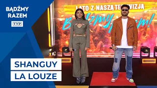 Shanguy - La Louze || Bądźmy Razem - Lato z Naszą Telewizją