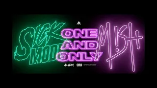 Sickmode & Mish - One And Only (Official Video)