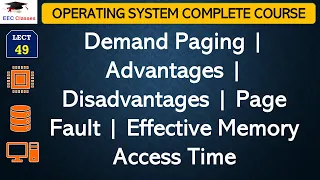 L49: Demand Paging | Advantages | Disadvantages | Page Fault | Effective Memory Access Time