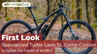 First Look - Specialized Turbo Levo SL Comp Carbon: Is lighter the future of e-mtb’s?