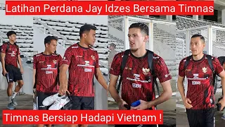 LATIHAN PERDANA TIMNAS JELANG LAWAN VIETNAM, JAY IDZES SUDAH IKUT LATIHAN