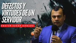 Pastor Edgar Giraldo - Defectos y Virtudes de un Servidor