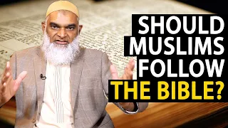 Should Muslims Follow Sections of Bible? | Dr. Shabir Ally