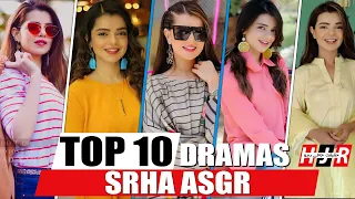 Top 10 Mega Hit Dramas of Srha Asgar (New Dramas List) Top Pakistani Dramas | Haqeeqat Jante Raho
