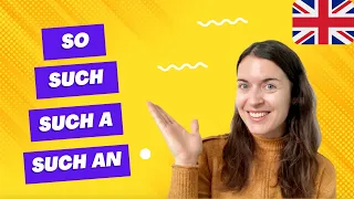 SO, SUCH, SUCH A and SUCH AN in English - what's the difference and how to use them
