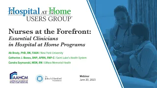 Nurses at the Forefront: Essential Clinicians in Hospital at Home Programs Webinar