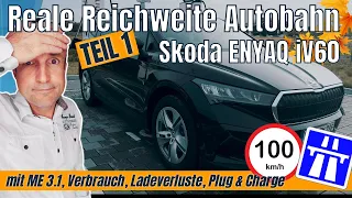 Real autobahn range Skoda ENYAQ iV60 without heat pump. 100 km/h, charging time, capacity, losses