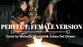 Ed Sheeran: FEMALE VERSION "Perfect" Cover by Michelle Cavaleri & Julian Del Grosso